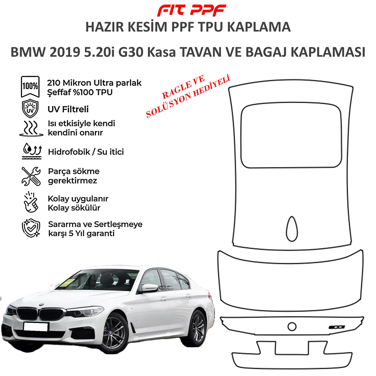 BMW 5.20 G30 kasa ile uyumlu TAVAN-BAGAJ PPF kaplaması- 210 mikron hazır kesim TPU PPF FİT PPF