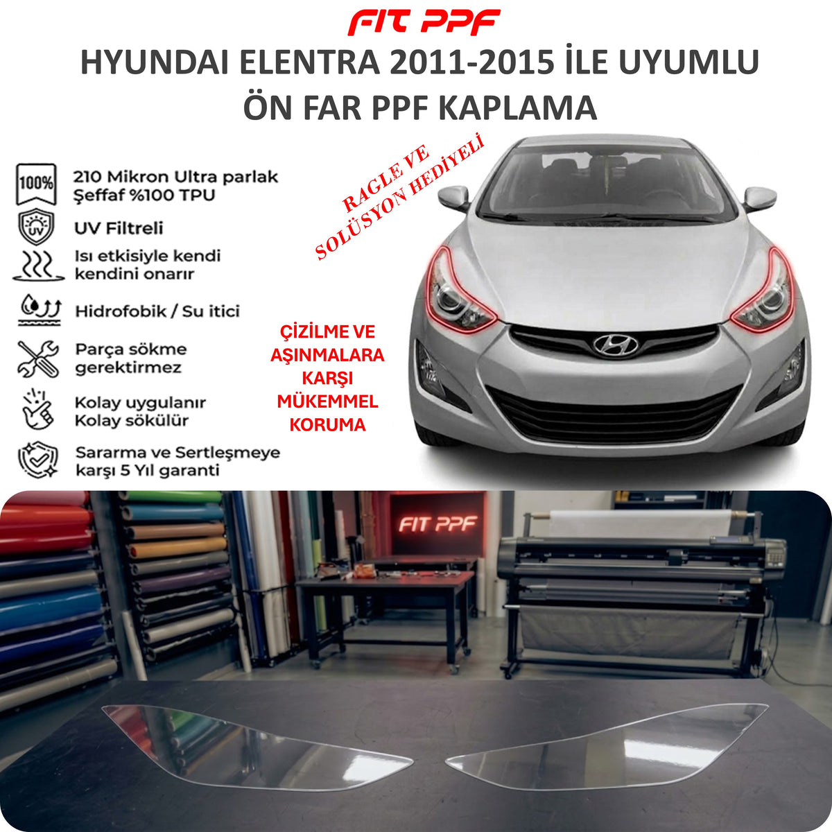 HYUNDAI ELENTRA 2011-2015, 210 Mikron Premium TPU PPF Far Kaplaması FİT PPF